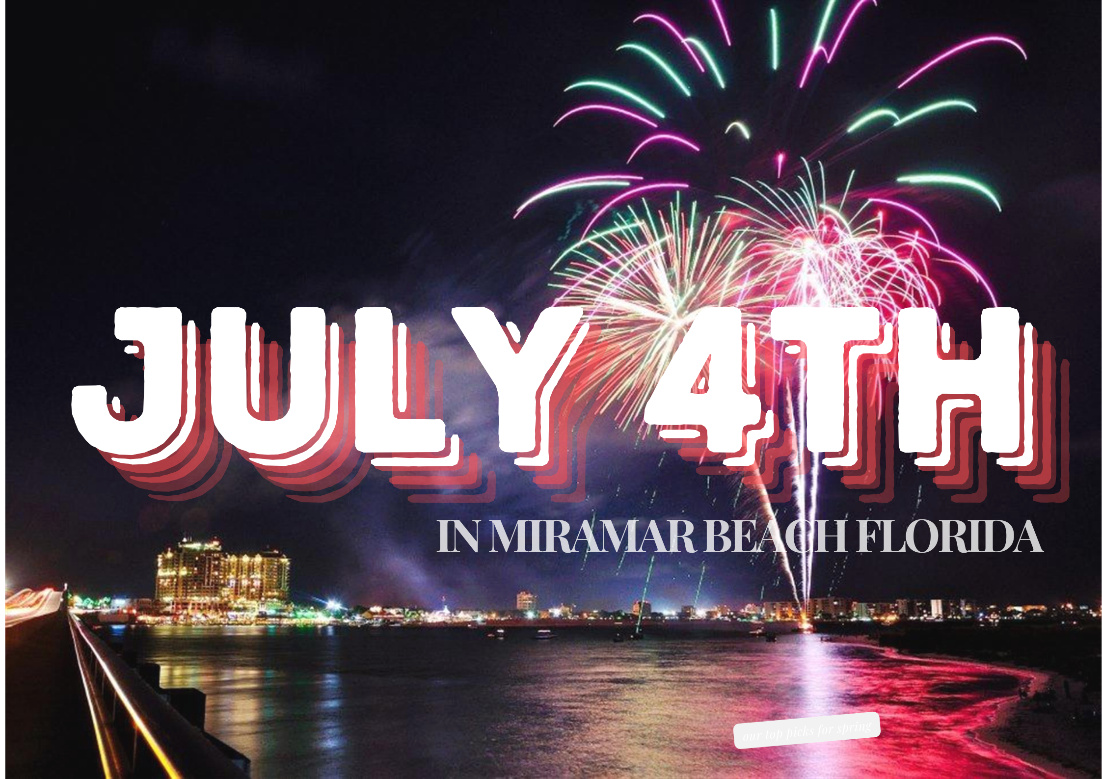 Celebrate July 4th in Miramar Beach, Florida